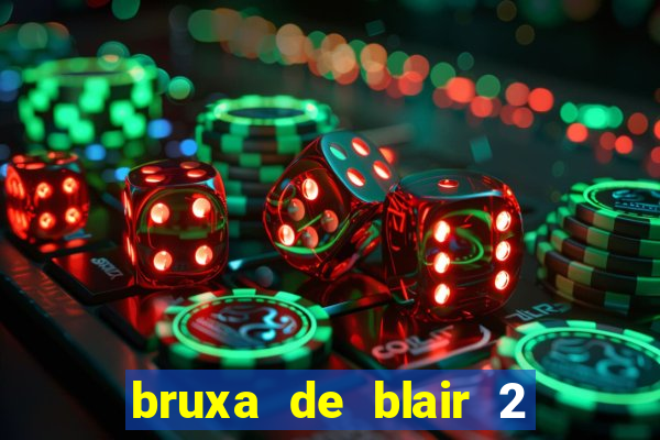 bruxa de blair 2 filme completo dublado